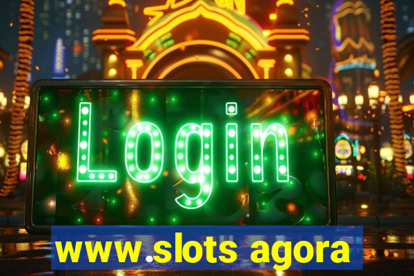 www.slots agora