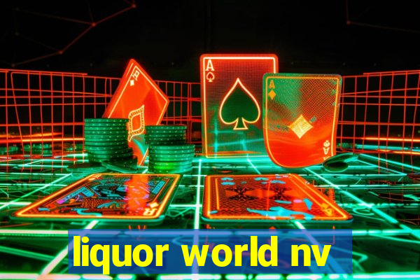 liquor world nv