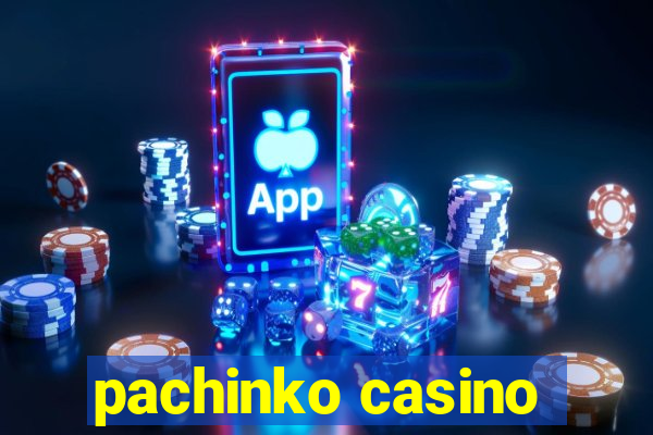 pachinko casino