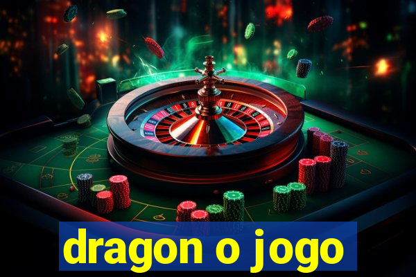 dragon o jogo