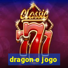 dragon o jogo