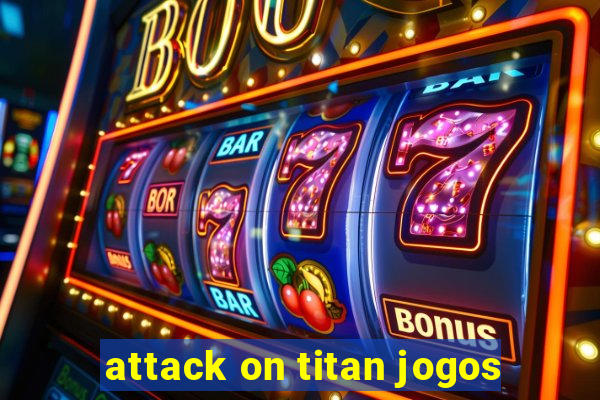 attack on titan jogos