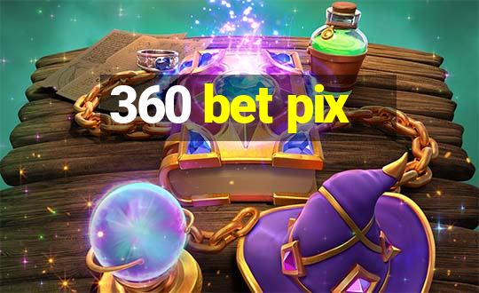 360 bet pix