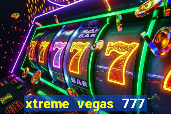 xtreme vegas 777 classic slots