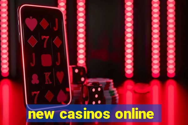 new casinos online