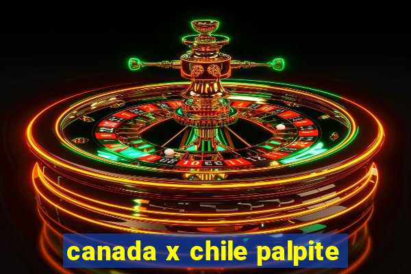 canada x chile palpite