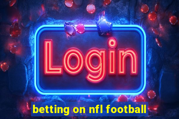 betting on nfl football