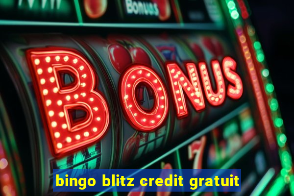 bingo blitz credit gratuit