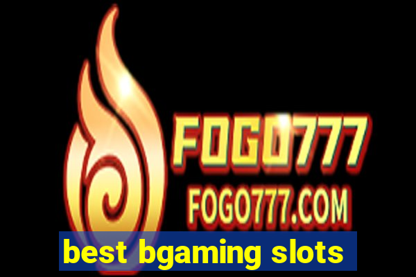 best bgaming slots