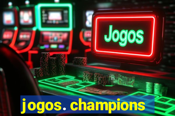 jogos. champions