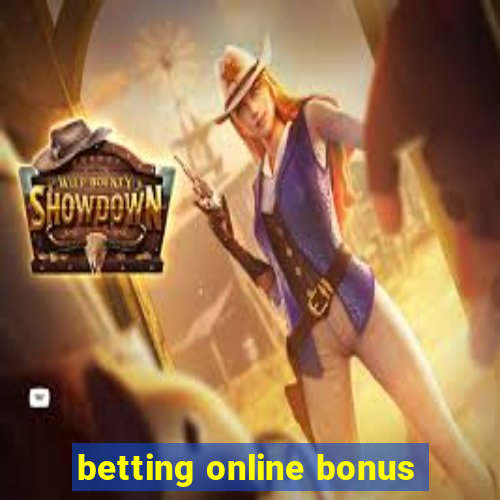 betting online bonus