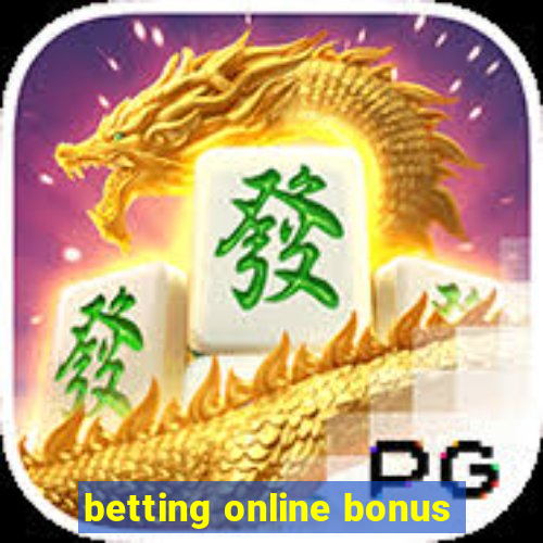 betting online bonus