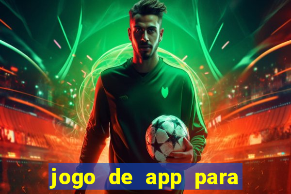 jogo de app para ganhar dinheiro