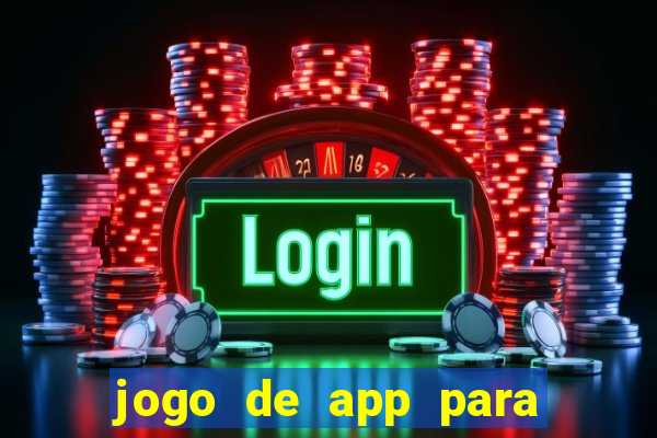 jogo de app para ganhar dinheiro