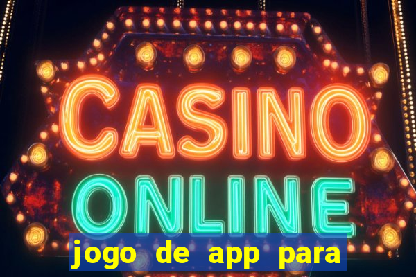 jogo de app para ganhar dinheiro