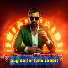 bug do fortune rabbit