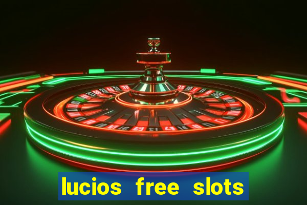 lucios free slots games free offline