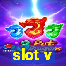 slot v