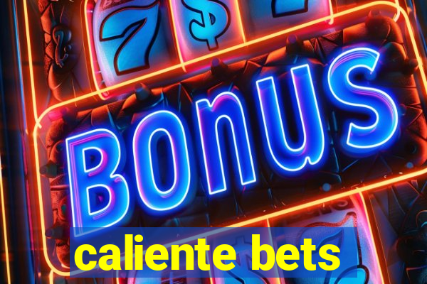 caliente bets