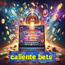 caliente bets