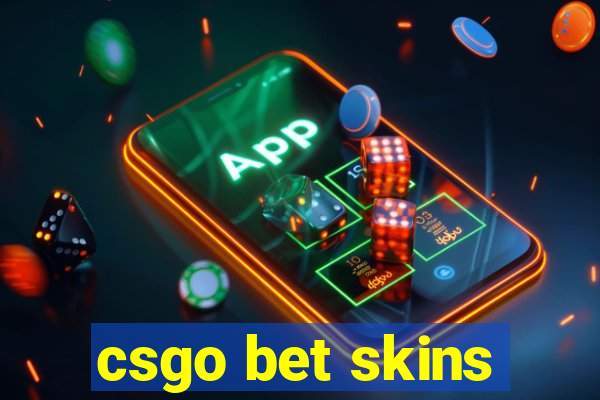 csgo bet skins