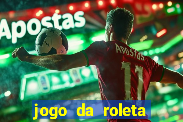 jogo da roleta esporte da sorte