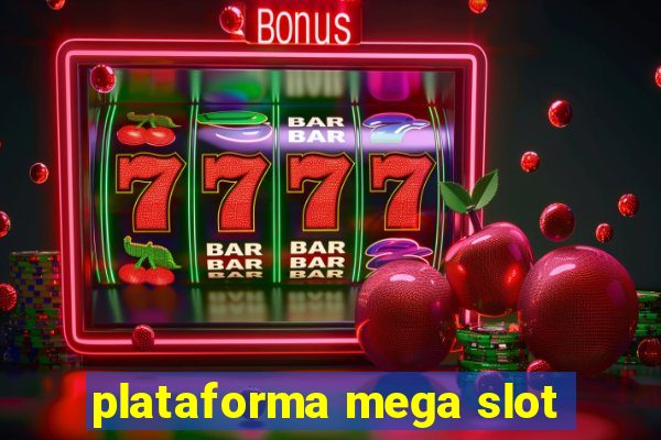 plataforma mega slot