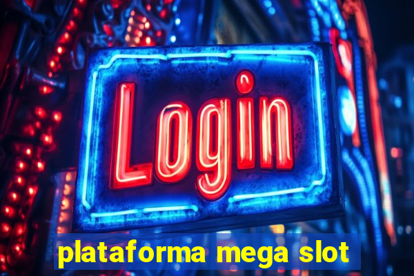 plataforma mega slot