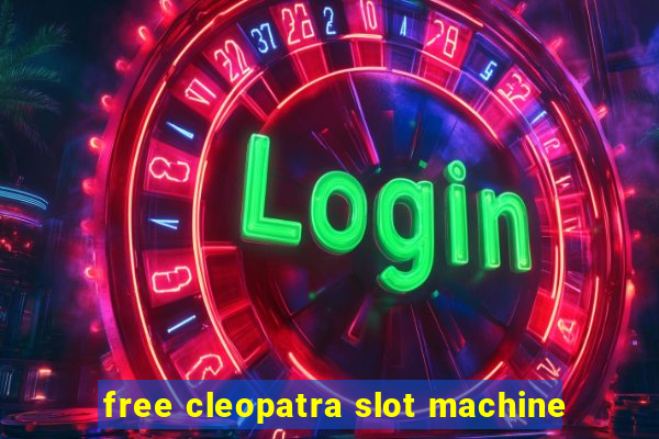 free cleopatra slot machine