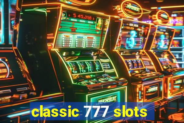 classic 777 slots