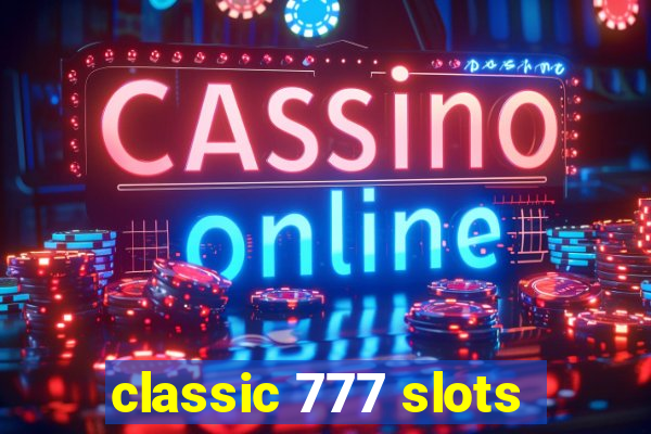 classic 777 slots