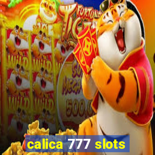 calica 777 slots