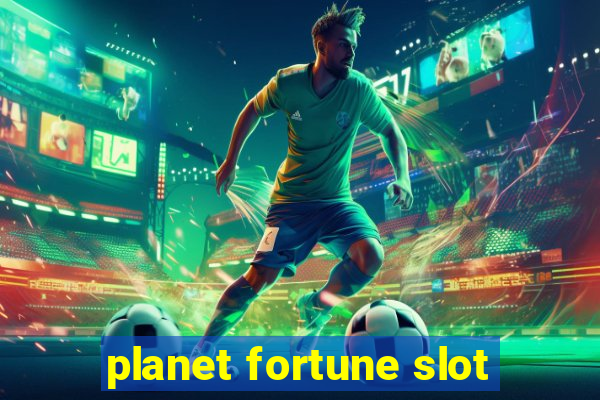 planet fortune slot