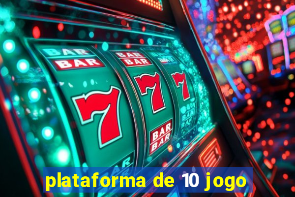 plataforma de 10 jogo