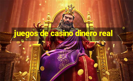 juegos de casino dinero real