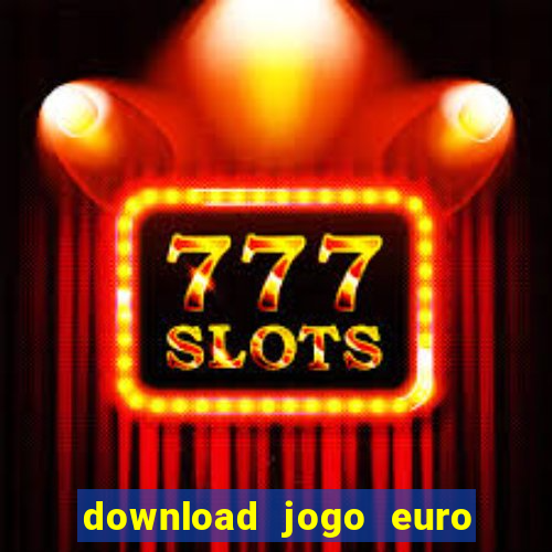 download jogo euro truck simulator 2