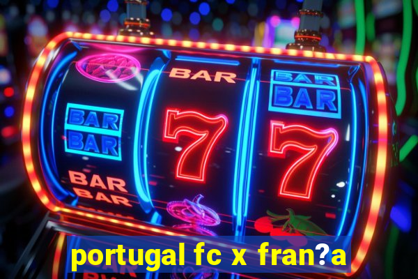 portugal fc x fran?a