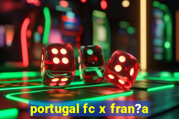 portugal fc x fran?a