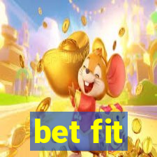 bet fit