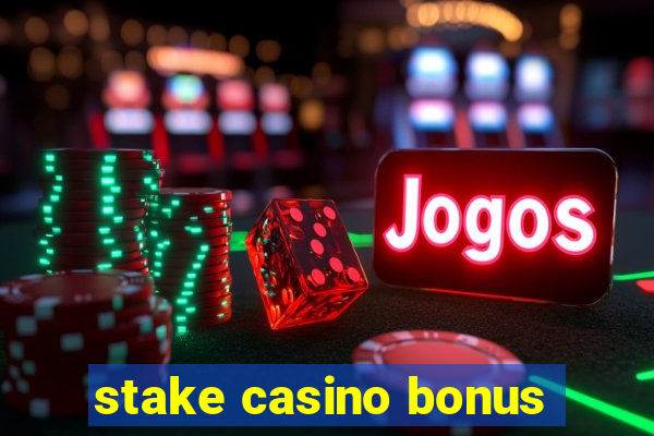 stake casino bonus