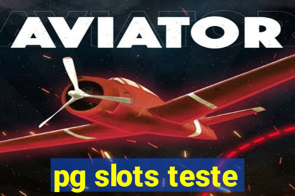 pg slots teste