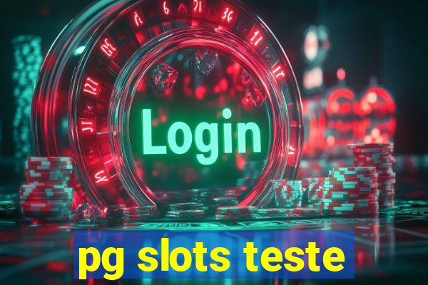 pg slots teste