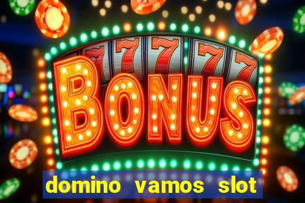 domino vamos slot crash póker