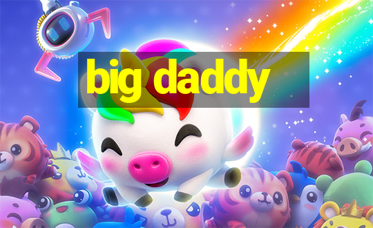 big daddy