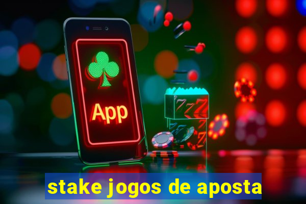 stake jogos de aposta