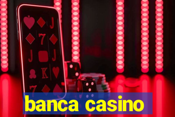 banca casino