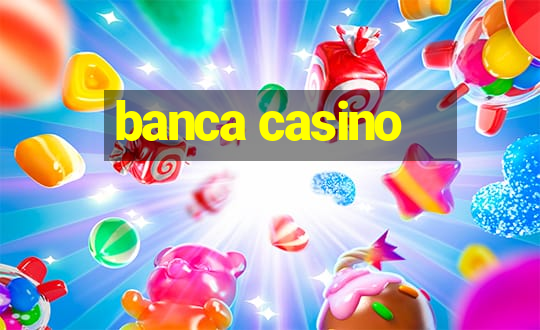 banca casino