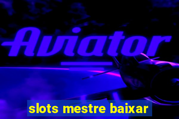 slots mestre baixar