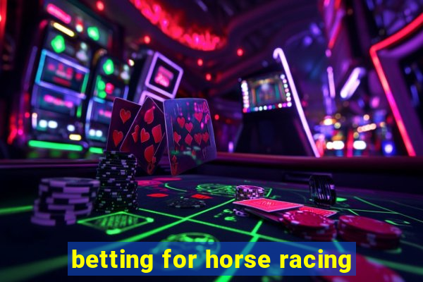 betting for horse racing