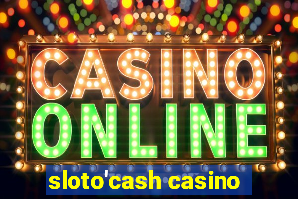 sloto'cash casino